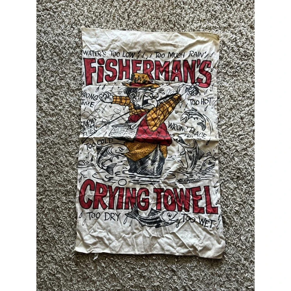 Vintage Fisherman’s Crying Towel with Staining Too Hot Too Much Rain Wrong Place